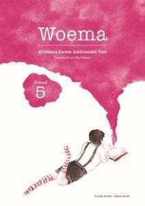 Woema: Afrikaans Eerste Addisionele Taal - Kara Smith