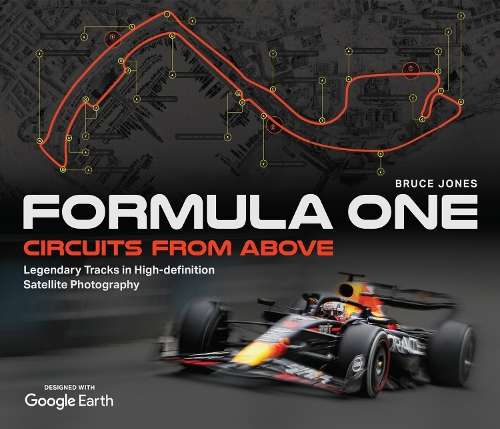 Formula One Circuits From Above: Legendary Tracks in High-Definition - Bruce Jones - 9781035416707