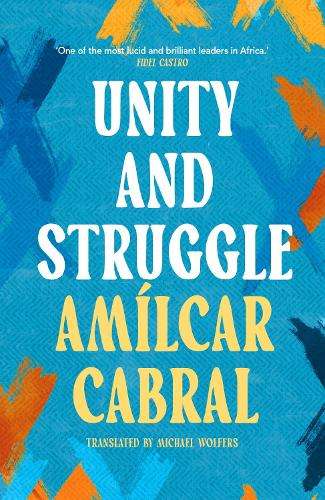 Unity and Struggle - AmÃ­lcar Cabral