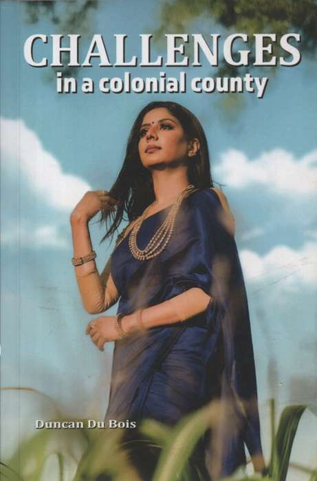 Challanges in a Colonial Country. A Novel. Second-hand SECONDHAND - Duncan Du Bois