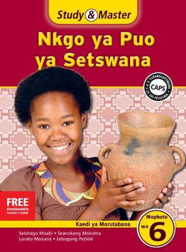 Study & Master Nkgo ya Puo ya Setswana Kaedi ya Morutabana Mophato w - SETSWANA-GR6