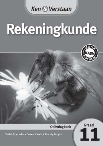 CAPS Accounting: Ken & Verstaan Rekeningkunde Oefeningboek Graad 11 - Elsabe Conradie