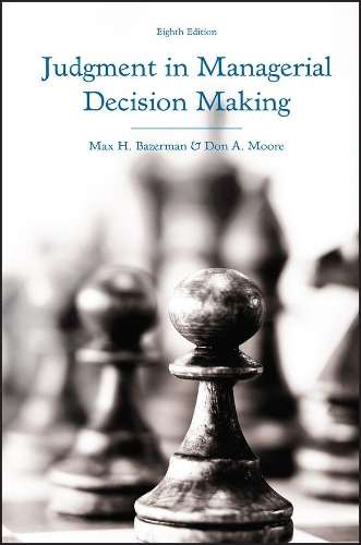 Judgment in Managerial Decision Making - Max H. Bazerman - 9781118065709