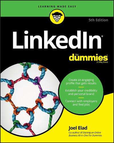 LinkedIn For Dummies - Joel Elad - 9781119469933