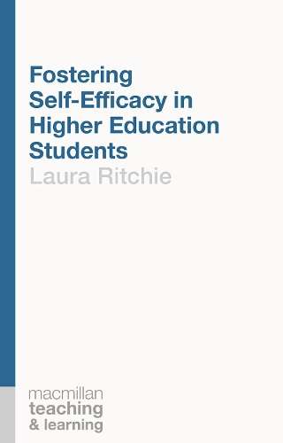 Fostering Self-Efficacy in Higher Education Students - Laura Ritchie