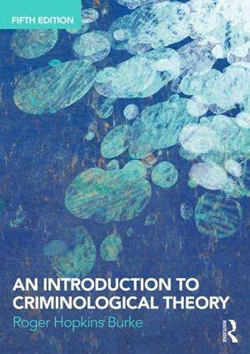 Introduction to Criminological Theory, An - Roger Hopkins Burke