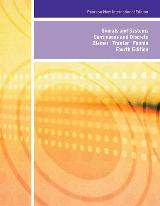 Signals and Systems: Pearson New International Edition - Rodger E. Ziemer