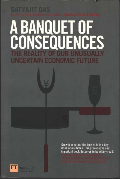 A Banquet of Consequences - Satyajit Das