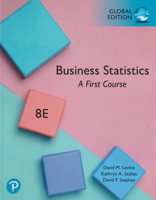 BUSINESS STATISTICS A FIRST COURSE 8ED - LEVINE,D