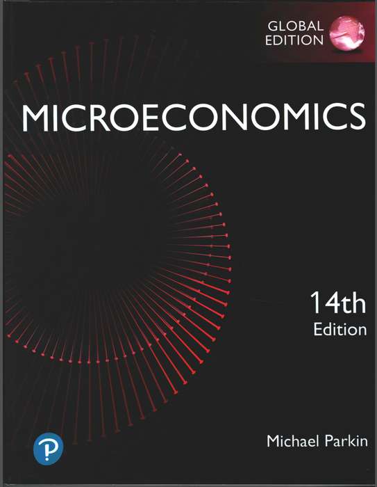 MICROECONOMICS GLOBAL EDITION 14TH ED - PARKIN