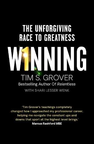 Winning: The Unforgiving Race to Greatness - Tim S. Grover