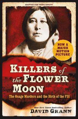 Killers of the Flower Moon: Adapted for Young Adults: The Osage Murd - David Grann