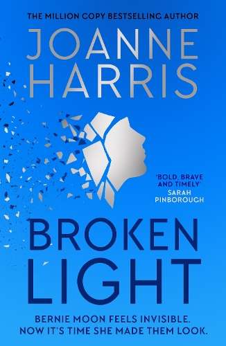 Broken Light: The explosive and unforgettable new novel from the mil - Joanne Harris