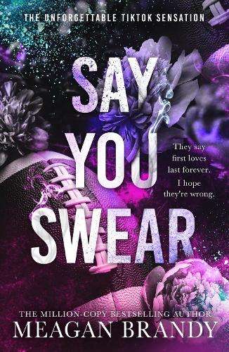 Say You Swear: The smash-hit TikTok sensation with the book boyfrien - Meagan Brandy