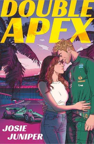Double Apex: The sizzling F1 romance that's driving readers around t - Josie Juniper