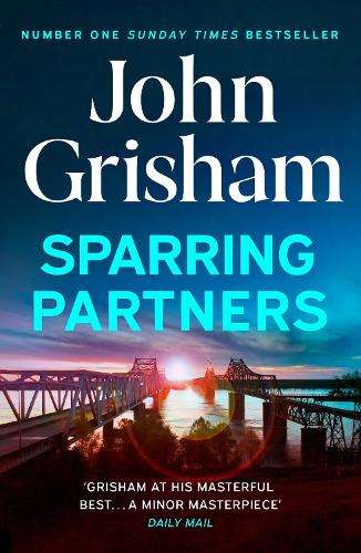 Sparring Partners: The Number One Sunday Times bestseller - The new  - John Grisham