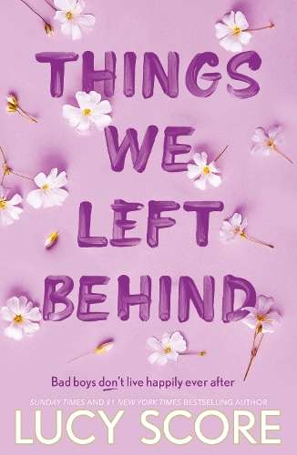 Things We Left Behind: the heart-pounding new book from the bestsell - Lucy Score