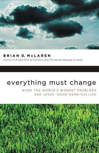 Everything Must Change - Brian D. McLaren