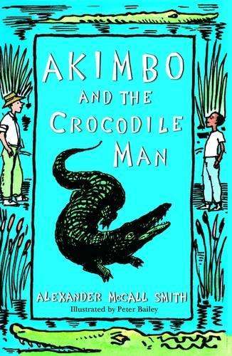 Akimbo and the Crocodile Man - Alexander McCall Smith