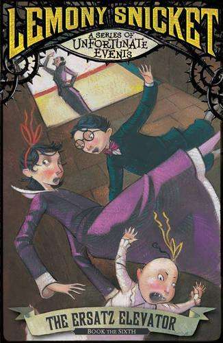 The Ersatz Elevator - Lemony Snicket