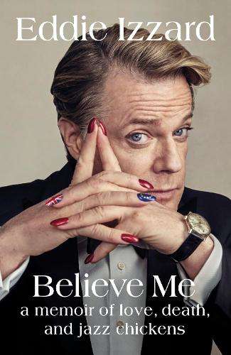 Believe Me - Eddie Izzard - 9781405922029