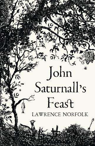 John Saturnall's Feast - Lawrence Norfolk - 9781408832479