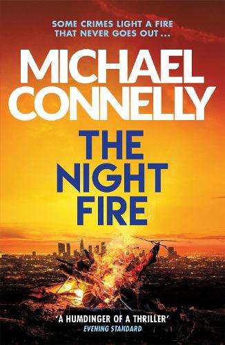 Night Fire, The: A Ballard and Bosch Thriller - Michael Connelly