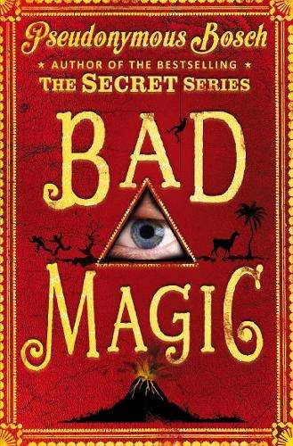 Bad Magic - Pseudonymous Bosch