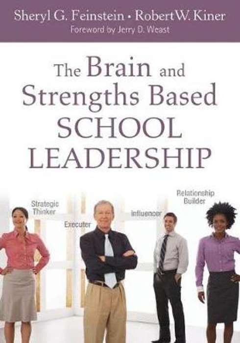 The Brain and Strengths Based School Leadership - Sheryl G. Feinstein