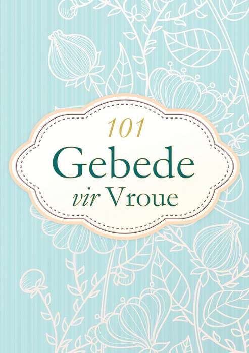 101 GEBEDE VIR VROUE - ANTHOLOGY
