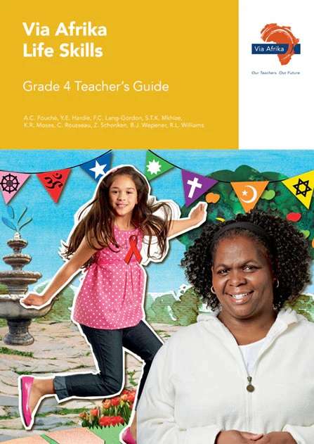 Via Afrika life skills: Gr 4: Teacherâs guide - LS-GR4