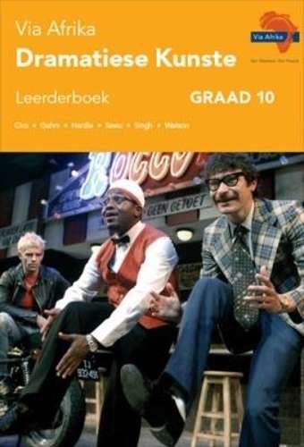 Via Afrika dramatiese kunste : Graad 10: Leerderboek - J. Ciro