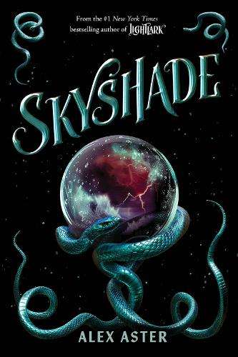 Skyshade (The Lightlark Saga Book 3): Volume 3 - Alex Aster