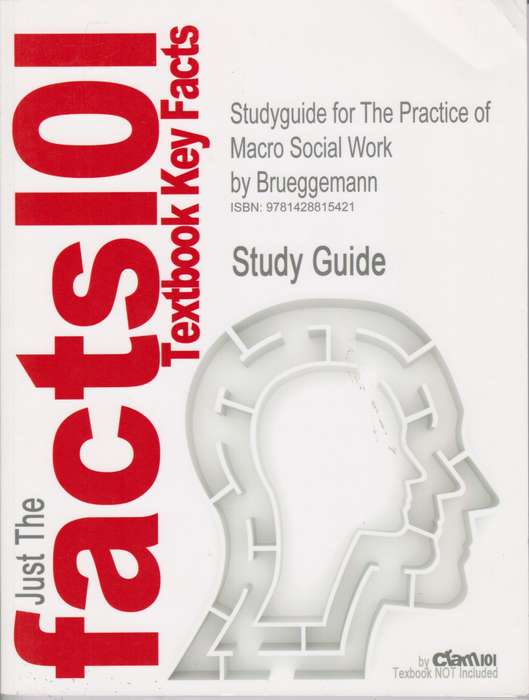 Studyguide for the Practice of Macro Social Work by Brueggemann ISBN - Cram101 Textbook Reviews