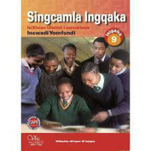 Singcamla ingqaka CAPS: Gr 9: Incwadi yokufunda  - ISIXHOSA-GR9