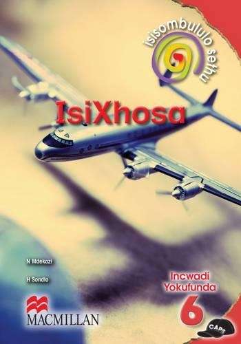 Isisombululo sethu isiXhosa: Gr 6: Core reader - ISIXHOSA-GR6