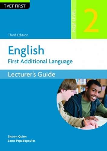 English First Additional Language: NQF Level 2: Lecturerâs Guide - QUINN,S
