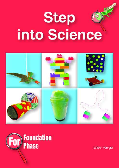STEP INTO SCIENCE FOUNDATION PHASE - MACMILLAN