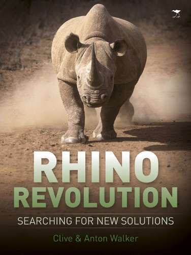 Rhino revolution: Searching for new solutions - Clive Walker