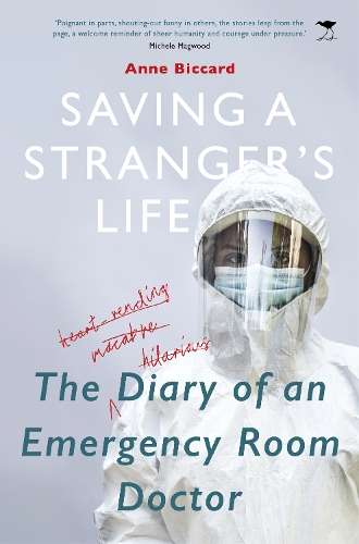 Saving a Strangerâs Life: The Diary of an Emergency - Anne Biccard