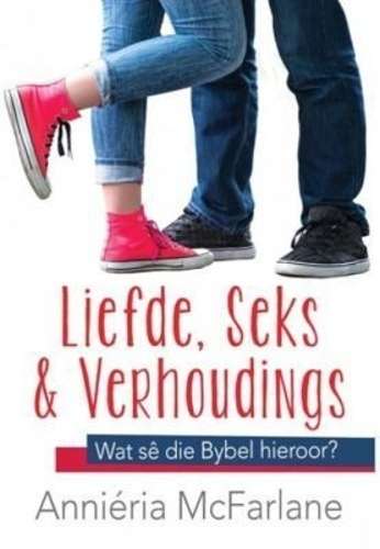 Liefde Seks En Verhoudings - Annieria McFarlane