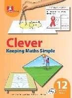 Clever keeping maths simple : Gr 12: Learner's book - MATHS-GR12