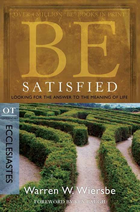 Be Satisfied ( Ecclesiastes ) - Warren W. Wiersbe