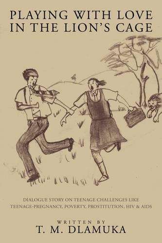 Playing With Love in the Lion's Cage - T. M. Dlamuka