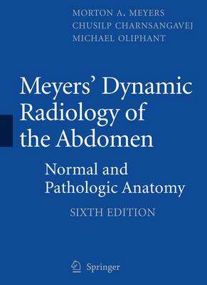 Meyers' Dynamic Radiology of the Abdomen - Morton A. Meyers