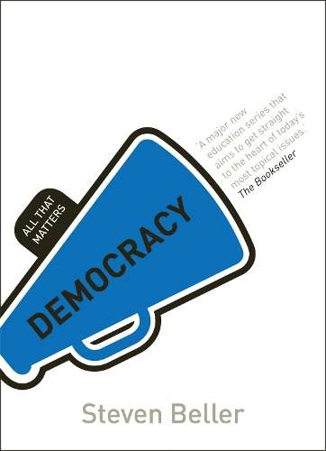 Democracy: All That Matters - Steven Beller