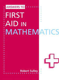 First Aid in Mathematics Colour Edition - Robert Sulley