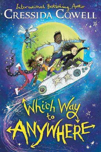 Which Way to Anywhere: From the No.1 bestselling author of HOW TO TR - Cressida Cowell