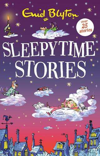 Sleepytime Stories: Over 25 Stories - Enid Blyton