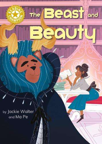 Reading Champion: The Beast and Beauty: Independent Reading Gold 9 - Jackie Walter